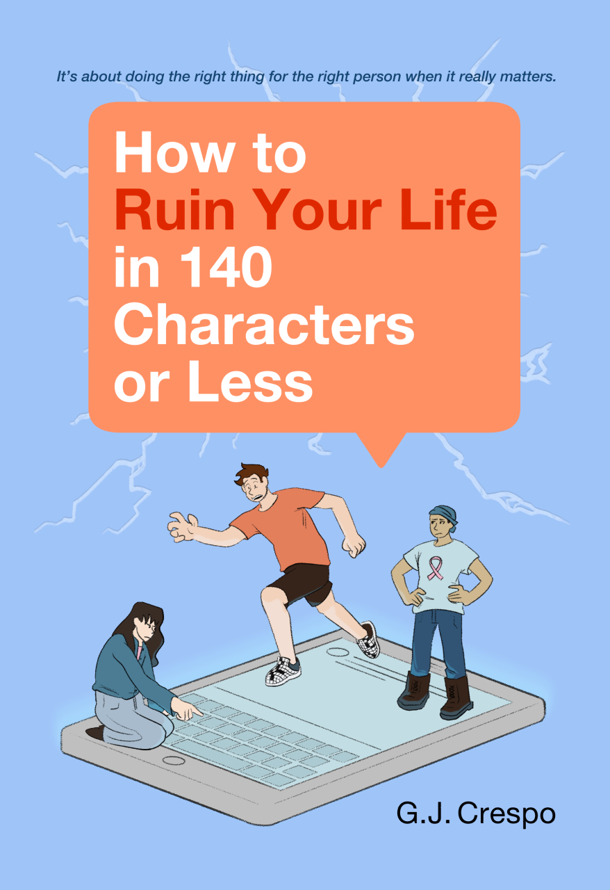 Cover design for G.J. Crespo's 'How to Ruin Your Life in 140 Characters or Less'